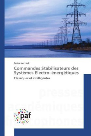Kniha Commandes Stabilisateurs des Systèmes Electro-énergétiques Emira Nechadi