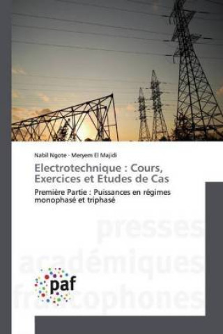 Kniha Electrotechnique : Cours, Exercices et Etudes de Cas Nabil Ngote