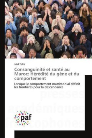 Carte Consanguinité et santé au Maroc: Hérédité du gène et du comportement Jalal Talbi