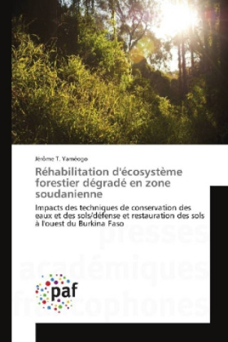 Carte Réhabilitation d'écosystème forestier dégradé en zone soudanienne Jérôme T. Yaméogo