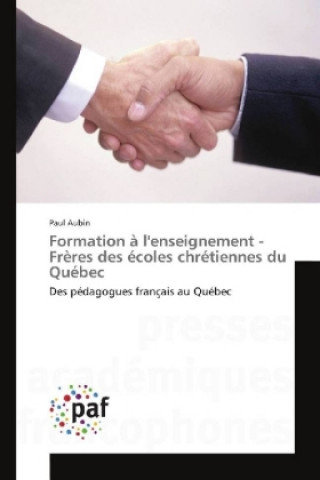 Carte Formation à l'enseignement - Frères des écoles chrétiennes du Québec Paul Aubin