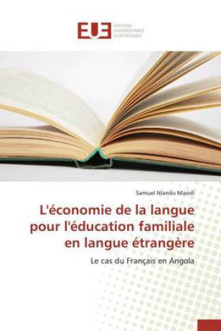 Kniha L'économie de la langue pour l'éducation familiale en langue étrangère Samuel Nlandu Masidi