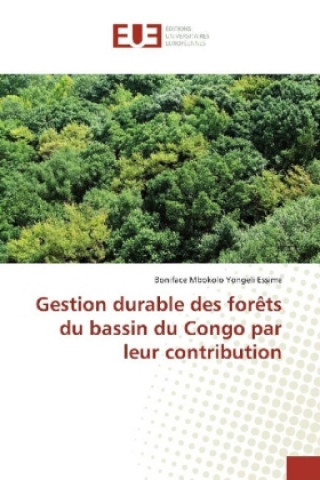 Książka Gestion durable des forêts du bassin du Congo par leur contribution Boniface Mbokolo Yongeli Essime