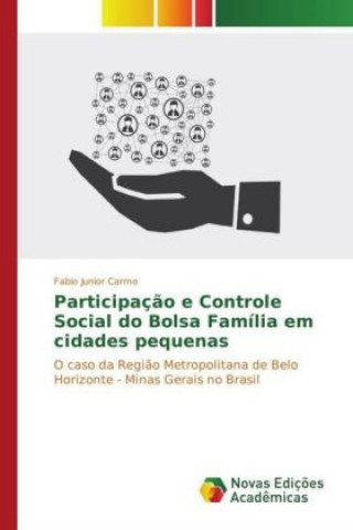 Carte Participação e Controle Social do Bolsa Família em cidades pequenas Fabio Junior Carmo