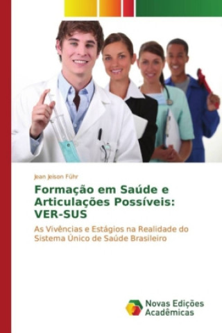 Könyv Formação em Saúde e Articulações Possíveis: VER-SUS Jean Jeison Führ