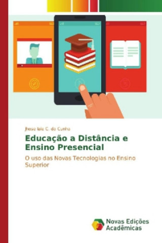 Książka Educação a Distância e Ensino Presencial Jhose Iale C. da Cunha