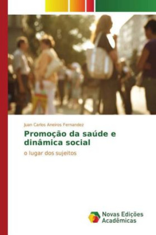 Buch Promoção da saúde e dinâmica social Juan Carlos Aneiros Fernandez