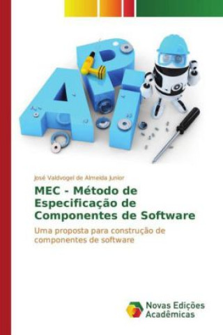 Knjiga MEC - Método de Especificação de Componentes de Software José Valdvogel de Almeida Junior