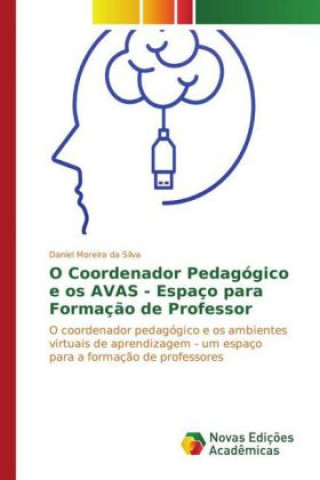 Книга O Coordenador Pedagógico e os AVAS - Espaço para Formação de Professor Daniel Moreira da Silva