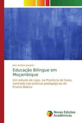 Kniha Educacao Bilingue em Mocambique Jose Amilton Joaquim
