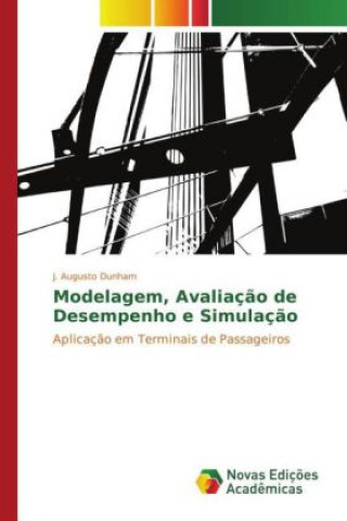 Kniha Modelagem, Avaliação de Desempenho e Simulação J. Augusto Dunham