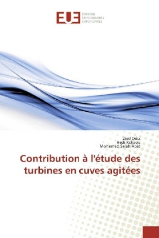 Carte Contribution à l'étude des turbines en cuves agitées Zied Driss