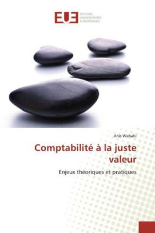 Βιβλίο Comptabilité à la juste valeur Anis Wahabi