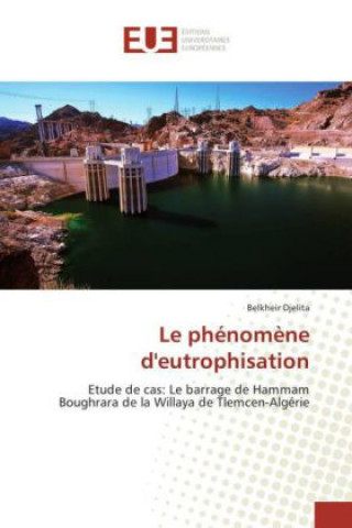 Knjiga Le phénomène d'eutrophisation Belkheir Djelita