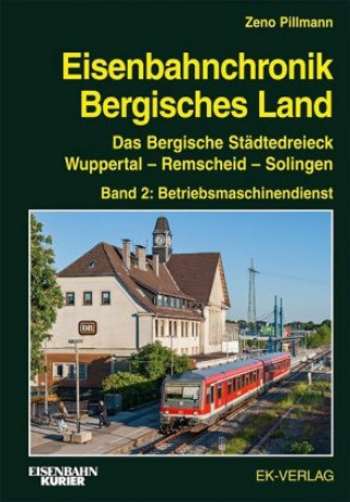 Carte Eisenbahnchronik Bergisches Land - Band 2 Zeno Pillmann