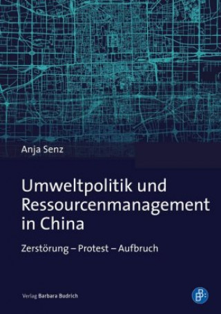 Книга Umweltpolitik und Ressourcenmanagement in China Anja Senz