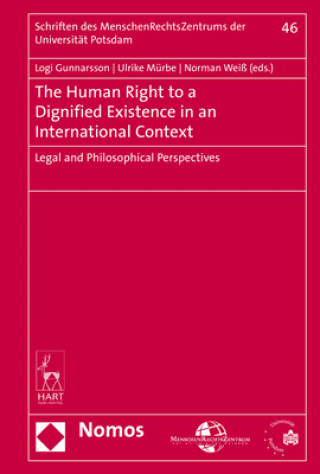 Книга The Human Right to a Dignified Existence in an International Context Logi Gunnarsson