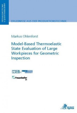 Carte Model-Based Thermoelastic State Evaluation of Large Workpieces for Geometric Inspection Markus Ohlenforst