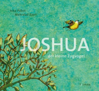 Βιβλίο Joshua - Der kleine Zugvogel Mehrdad Zaeri