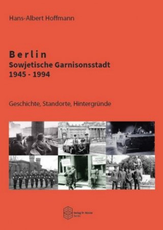 Carte Berlin - Sowjetische Garnisonsstadt 1945-1994 Hans-Albert Hoffmann