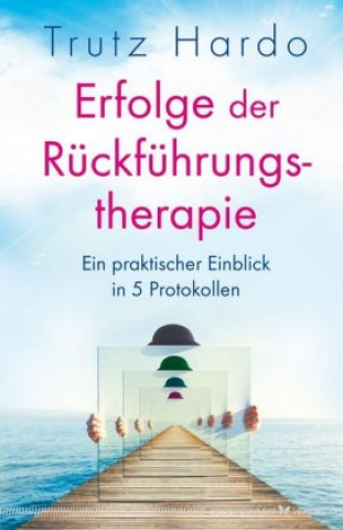 Kniha Erfolge der Rückführungstherapie Trutz Hardo