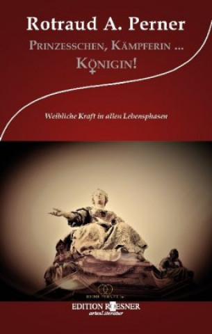 Kniha Prinzesschen, Kämpferin ... KÖNIGIN! Rotraud A. Perner