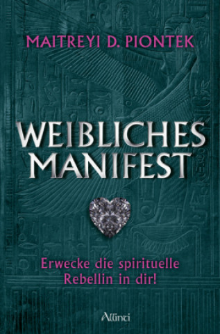 Könyv Weibliches Manifest Maitreyi D. Piontek