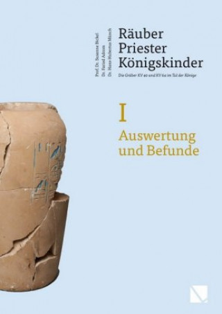 Könyv Räuber - Priester - Königskinder. Die Gräber KV 40 und KV 64 im Tal der Könige Susanne Bickel