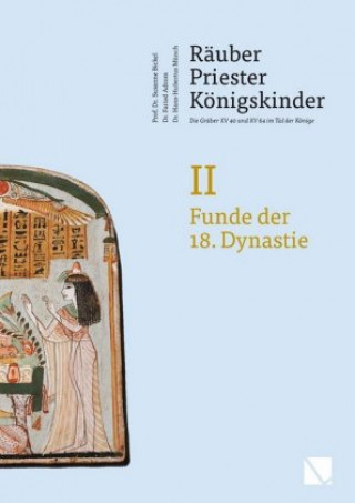 Kniha Räuber - Priester - Königskinder. Die Gräber KV 40 und KV 64 im Tal der Könige Susanne Bickel
