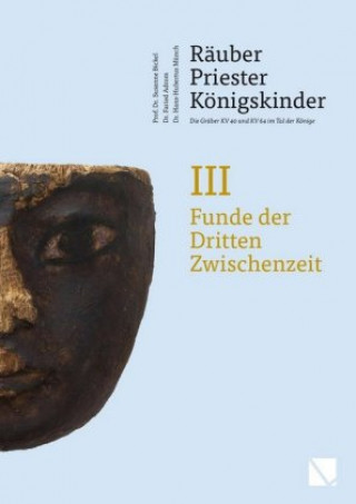 Livre Räuber - Priester - Königskinder. Die Gräber KV 40 und KV 64 im Tal der Könige Susanne Bickel