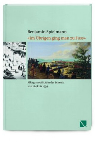 Kniha "Im Übrigen ging man zu Fuss" Benjamin Spielmann
