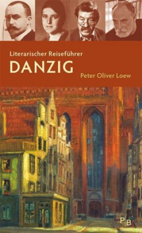 Kniha Literarischer Reiseführer Danzig Peter Oliver Loew