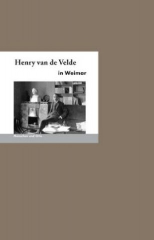 Kniha Henry van de Velde in Weimar Martin H. Schmidt