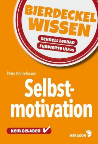 Kniha Bierdeckelwissen Selbstmotivation Peter Kenzelmann