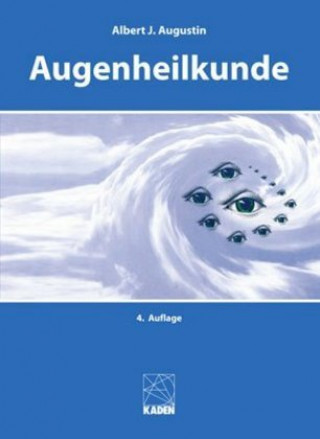 Kniha Augenheilkunde Albert J. Augustin
