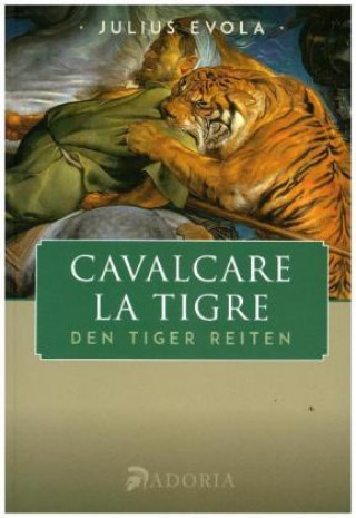 Книга Cavalcare la tigre, Den Tiger reiten Julius Evola