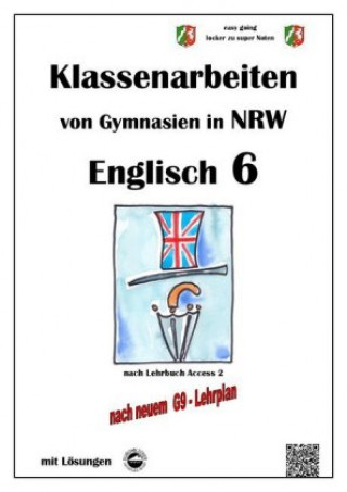 Carte Englisch 6 (English G Access 2), Klassenarbeiten von Gymnasien in NRW mit Lösungen nach G9 Monika Arndt