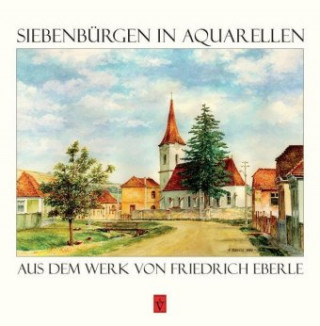 Kniha Siebenbürgen in Aquarellen Anselm Roth
