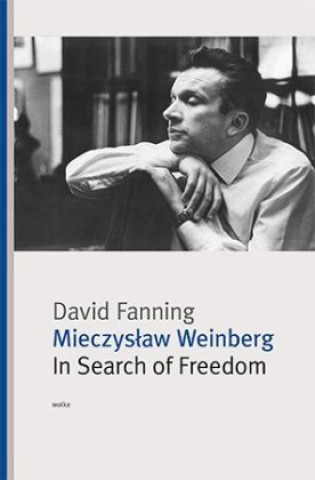 Könyv Mieczyslaw Weinberg. In Search of Freedom David Fanning