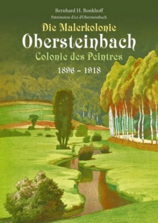 Carte Die Malerkolonie Obersteinbach (Colonie des Peintres) 1896-1918 Bernhard Bonkhoff