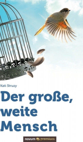Kniha Der grosse, weite Mensch Kati Struzy