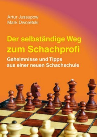 Könyv Der selbstständige Weg zum Schachprofi Artur Jussupow