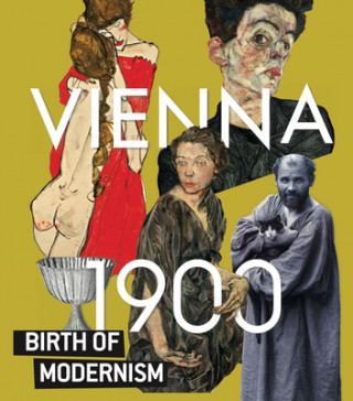 Könyv Vienna 1900. Birth of Modernism Hans-Peter Wipplinger