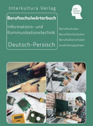 Kniha Berufsschulwörterbuch für Informations- und Kommunikationstechnik, Deutsch-Persisch Interkultura Verlag