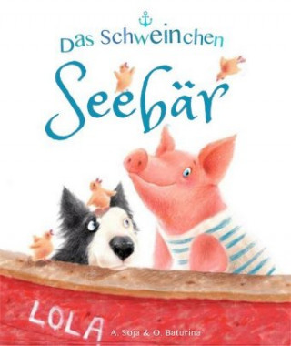 Könyv Das Schweinchen Seebär Anton Soja