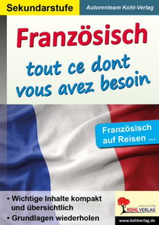 Kniha Französisch ... tout ce dont vous avez besoin Autorenteam Kohl-Verlag