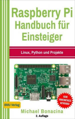Kniha Raspberry Pi Handbuch für Einsteiger Michael Bonacina