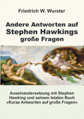 Kniha Andere Antworten auf Stephen Hawkings große Fragen Friedrich W. Wurster