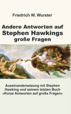 Könyv Andere Antworten auf Stephen Hawkings große Fragen Friedrich W. Wurster