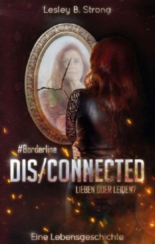 Buch DISCONNECTED - LIEBEN ODER LEIDEN? Lesley B. Strong